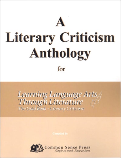 Literary Criticism Anthology for Learning Language Arts Through Literature Gold - Literary Criticism