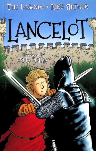The Legends of King Arthur: Lancelot by Mike Phillips