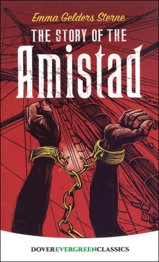 The Story of the Amistad by Emma Sterne (Evergreen Classics)