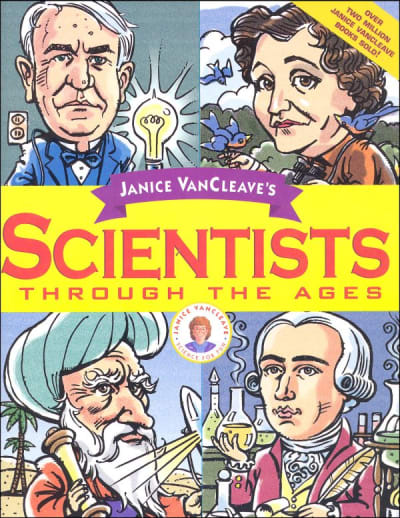 Janice VanCleave's Scientists Through the Age