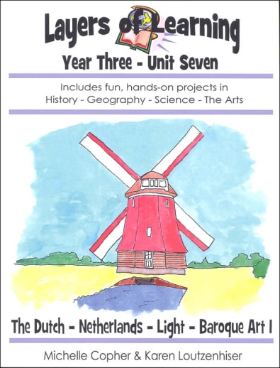 Layers Of Learning Unit 3-7: The Dutch, Netherlands, Light & Optics, Baroque Art 1
