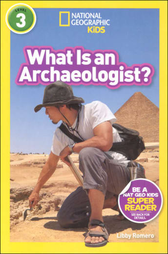 What Is an Archaeologist? (National Geographic Readers Level 3)