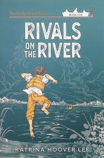 The Brady Street Boys Book 5: Rivals on the River