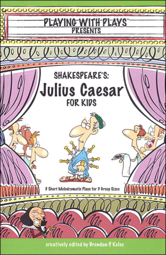 Playing with Plays Presents: Shakespeare's Julius Caesar for Kids