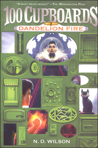 100 Cupboards Book 2: Dandelion Fire by N. D. Wilson