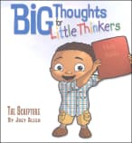 Big Thoughts for Little Thinkers: The Scripture
