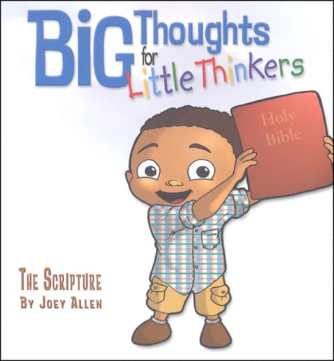 Big Thoughts for Little Thinkers: The Scripture