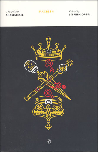Macbeth by William Shakespeare (The Pelican Shakespeare)