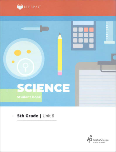 Science 5 Lifepac - Unit 6 Worktext