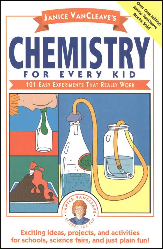 Chemistry for Every Kid: 101 Experiments