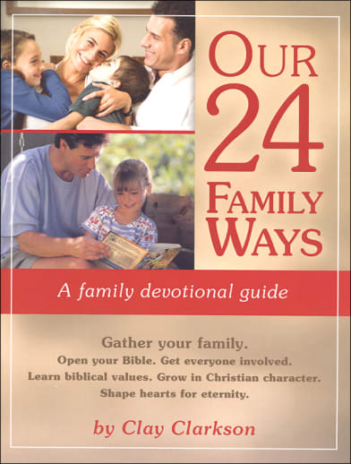 Our 24 Family Ways: A Family Devotional Guide