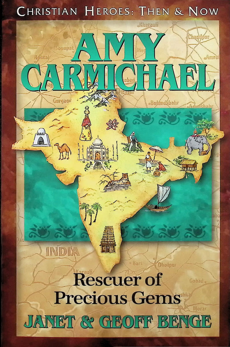 Amy Carmichael (Christian Heroes: Then and Now)