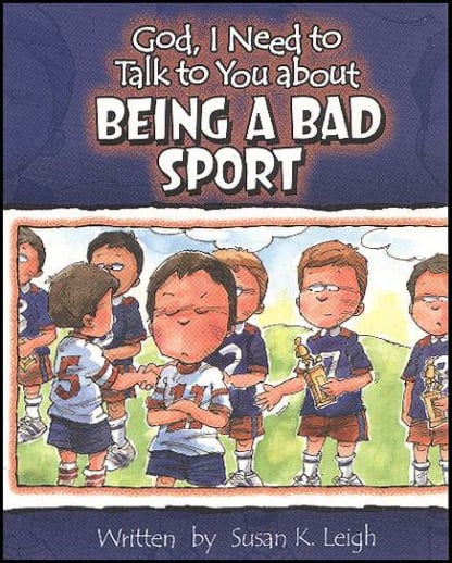 God, I Need to Talk to You About Being a Bad Sport