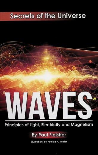Waves: Principles of Light, Electricity, and Magnetism (Secrets of the Universe)
