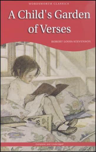 A Child's Garden of Verses by Robert Louis Stevenson (Wordsworth Classics)