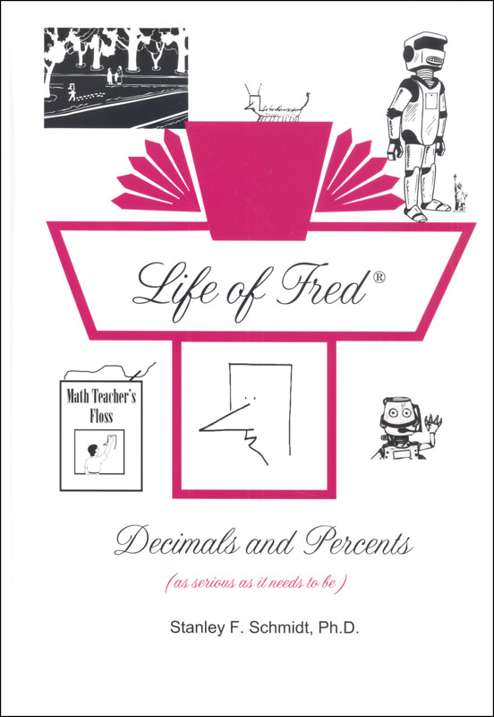 Life of Fred: Decimals & Percents