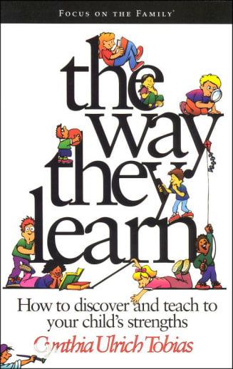 Way They Learn: How to Discover and Teach to Your Child's Strengths
