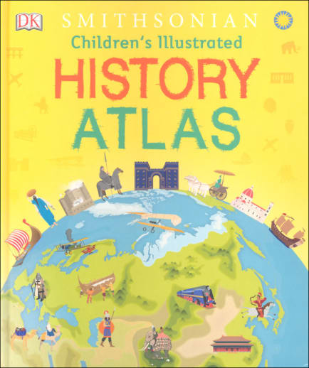 DK Smithsonian Children's Illustrated History Atlas