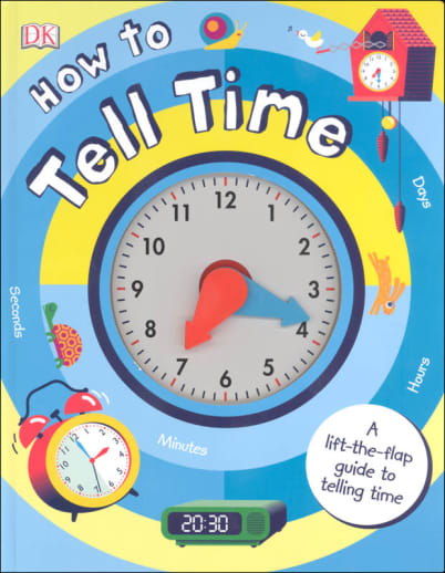 How to Tell Time: Lift-the-Flap Guide to Telling Time
