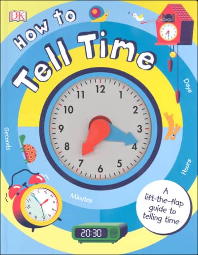 How to Tell Time: Lift-the-Flap Guide to Telling Time