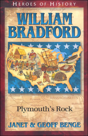 William Bradford: Plymouth's Rock (Heroes Of History)
