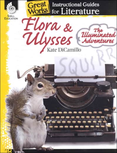 Flora & Ulysses: Great Works Instructional Guide for Literature