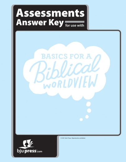 BJU Press Bible 6 Basics for a Biblical Worldview Assessments Answer Key 1st Edition