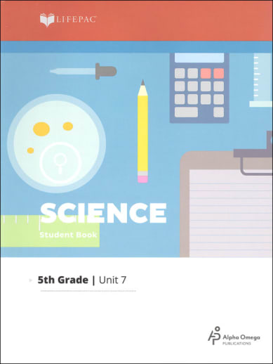 Science 5 Lifepac - Unit 7 Worktext