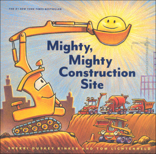 Mighty, Mighty Construction Site by Sherri Rinker & Tom Lichtenhel