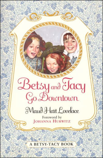 Betsy and Tacy Go Downtown by Maud Hart Lovelace
