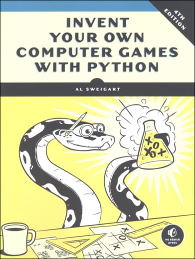 Invent your Own Computer Games with Python (4th Edition)