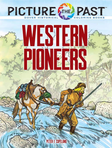 Picture the Past: Western Pioneers Coloring Book