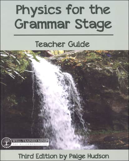 Physics for the Grammar Stage Teacher's Guide