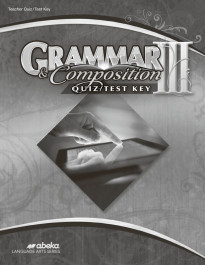 Grammar and Composition III Quiz and Test Key (Revised)