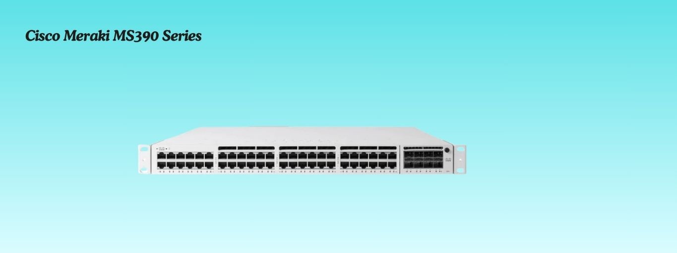 Cisco Meraki MS390 Series by Cablesandkits