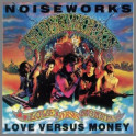 Love Versus Money by Noiseworks