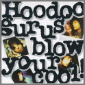 Blow Your Cool by Hoodoo Gurus