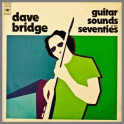 Guitar Sounds Of The Seventies by Dave Bridge