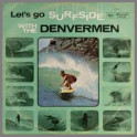 Let's Go Surfside With The Denvermen by The Denvermen