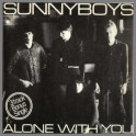 Alone With You by Sunnyboys