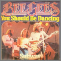 You Should Be Dancing by The Bee Gees