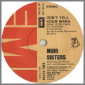 Don't Tell Your Mama	B/W Wandering Home by The Moir Sisters