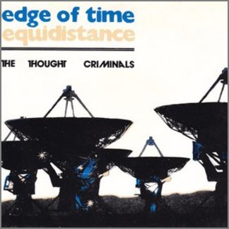 Edge Of Time B/W Equidistance by The Thought Criminals