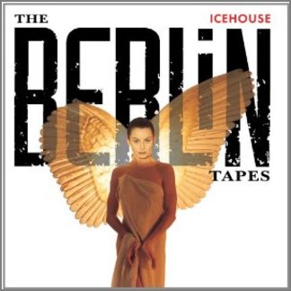 The Berlin Tapes by Icehouse (formerly Flowers)