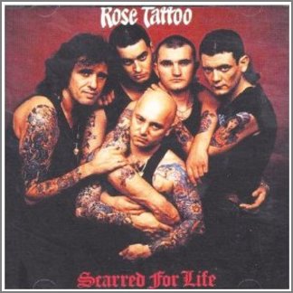 Scarred for Life by Rose Tattoo