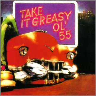 Take It Greasy by Ol '55