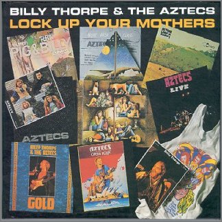 Lock Up Your Mothers by Billy Thorpe and The Aztecs
