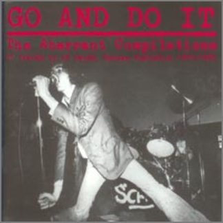 GO AND DO IT The Aberrant Compilations by Johnny Dole & The Scabs