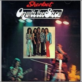 On With The Show by Sherbet
