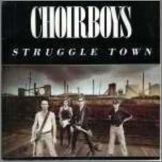 Struggletown B/W Let's Party (Live) by Choirboys